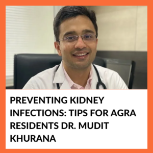 Dr. Mudit Khurana Best Nephrologist In RT Hospital Agra